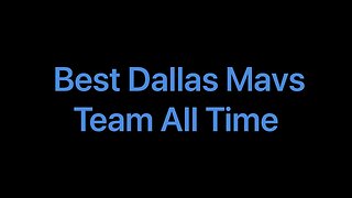 Best Dallas Mavs Team All Time