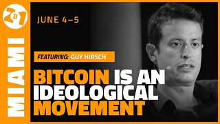 Bitcoin is an Ideological Movement | Guy Hirsch | Bitcoin 2021 Clips