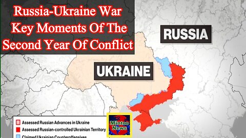 Russia-Ukraine war: Key moments of the second year of conflict