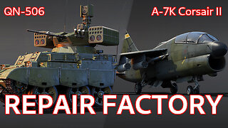 A-7K and QN-506 ~ Repair Factory Devblogs [War Thunder]