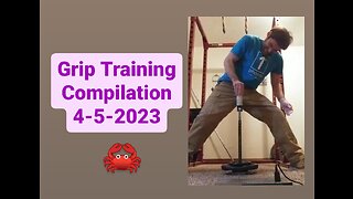 Grip Training Compilation 4-5-2023