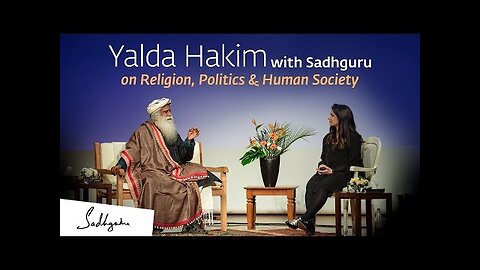 Yalda Hakim with Sadhguru on Religion, Politics & Human Society