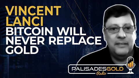 Vincent Lanci: Bitcoin Will Never Replace Gold