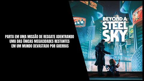 Beyond a Steel Sky PS4, PS5, Nintendo Switch, Xbox One, Xbox Series e PC (Já Disponível)