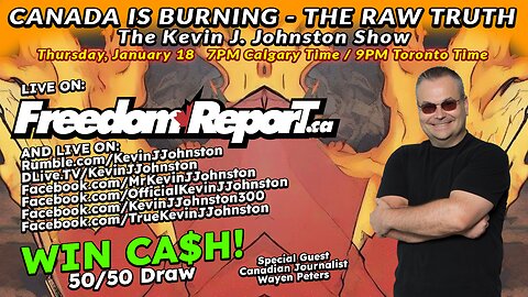 Canada is Burning - The Kevin J Johnston Show - LIVE at 9PM EST