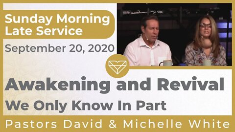 Awakening and Revival We Only Know In Part Late Service 20200920