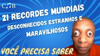 21 RECORDES MUNDIAIS DESCONHECIDOS ESTRANHOS E MARAVILHOSOS | VOCÊ PRECISA SABER