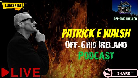 Patrick E Walsh Chats Offgrid Ireland Podcast