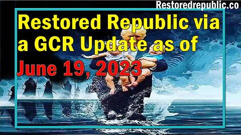Restored Republic via a GCR Update as of June 19, 2023 - Judy Byington