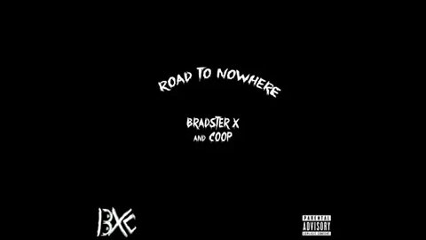 Bradster X and Coop (BXC) - Dad - (Track 5 - Road To Nowhere)