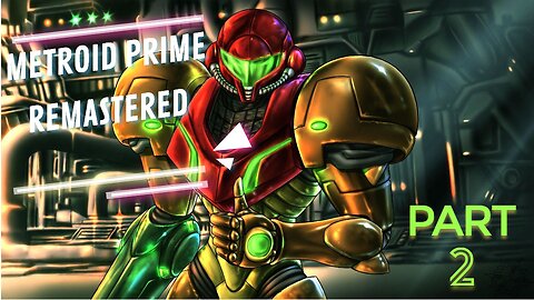 Metroid Prime Remastered Part 2 | MISSILES and MORPH BALL