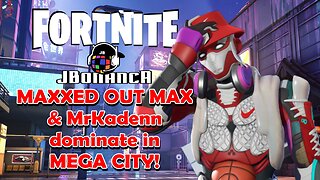 MAXXED OUT MAX & MrKadenn dominate in MEGA CITY! #Fortnite