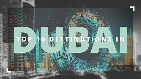 Dubai Dreaming: Top 10 Must-Visit Destinations in 2023!