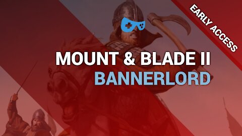 Mount&Blade || - Bannerlord Introduction/Review