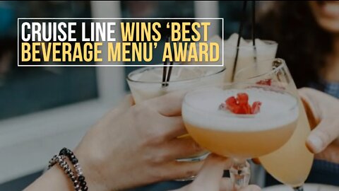 Cruise Line Wins ‘Best Beverage Menu’ Award