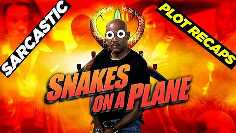 Snakes Attack A Plane (And Also Boobies) | RECAPPED & ROASTED | SARCASTIC PLOT RECAPS