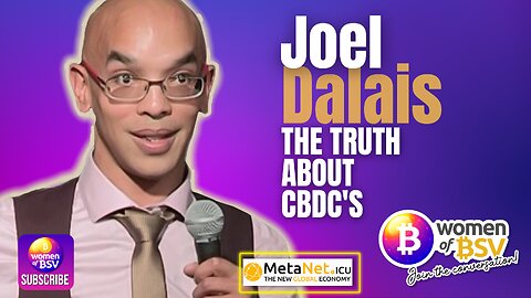 Joel Dalais - The Truth About CBDC's - Conversation #78 with WoBSV