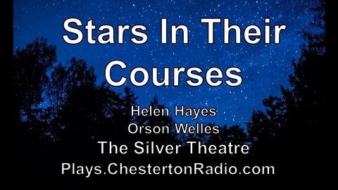 Stars in their Courses - Helen Hayes - Orson Welles - Silver Theater