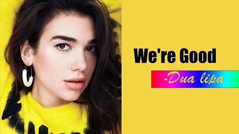 WE'RE GOOD - Dua Lipa | Hollywood's Lyrics #11