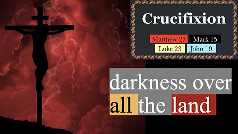 705. 3rd Last Statement, then 3 Hours of Darkness. Matt. 27:45, Mark 15:33, Luke 23:44, Jn 19:25-27