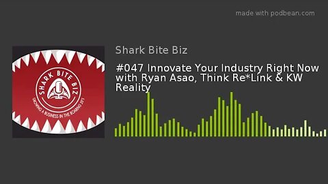 #047 Innovate Your Industry Right Now with Ryan Asao, Think Re*Link & KW Reality via Podbean