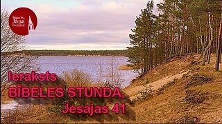 Bībeles stundas ieraksts. Jesajas 41:1-13