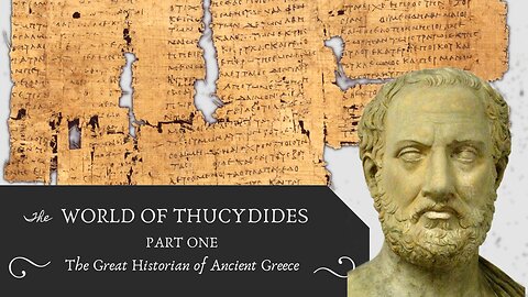 Thucydides: The Great Historian of Ancient Greece (Thucydides, Pt. 1)