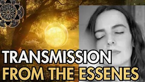 Eugenia Alves: A Transmission from the Essenes & Yeshua