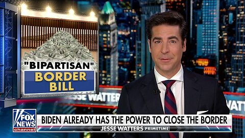 Jesse Watters: Democrats Aren't Serious About Solving The Border Crisis