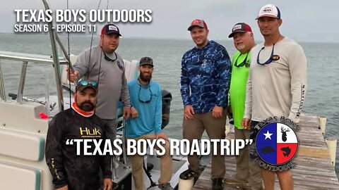 Texas Boys Outdoors (Season 06 - Episode 11) "Texas Boys Road Trip"