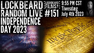 LOCKBEARD RANDOM LIVE #151. Independence Day 2023