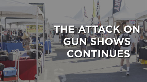 The Attack on Gun Shows Continues
