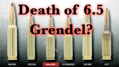 6.5 Grendel vs 6mm ARC - Is 6.5 Grendel Dead?