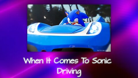 When It Comes To Sonic Driving - Lise's Mini Parody