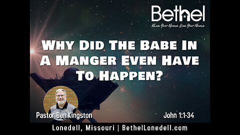 Why Did The Babe In A Manger Even Have To Happen? - December 25, 2022