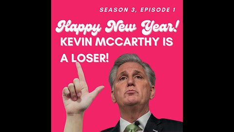 Happy New Year! Kevin McCarthy is a loser.