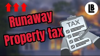 Runaway Property Tax