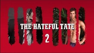 THE HATEFUL TATE EPISODE 2