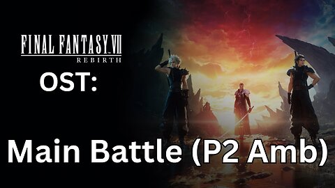 FFVII Rebirth OST: Mt. Nibel Main Battle (Phase 2 Ambient Only)