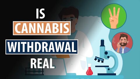Is CANNABIS Withdrawal Real?