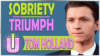 Tom Holland's Inspiring Journey to Sobriety: A Year of Positive Change