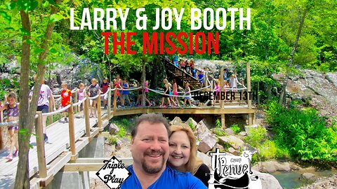 Larry & Joy Booth Camp Penuel The Mission