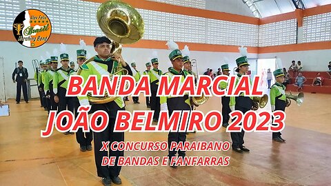 BANDA MARCIAL JOÃO BELMIRO 2023 NO X CONCURSO PARAIBANO DE BANDAS E FANFARRAS 2023 - AMERIRA - PB.