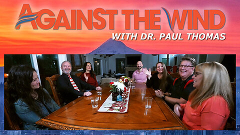 AGAINST THE WIND WITH DR. PAUL - EPISODE 082