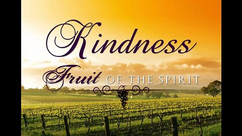 The Fruit of Kindness