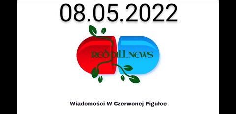 Red Pill News | Wiadomości W Czerwonej Pigułce 08.05.2022