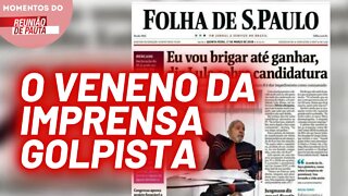 Folha de São Paulo faz matéria sobre desentendimento nos bastidores da campanha de Lula | Momentos