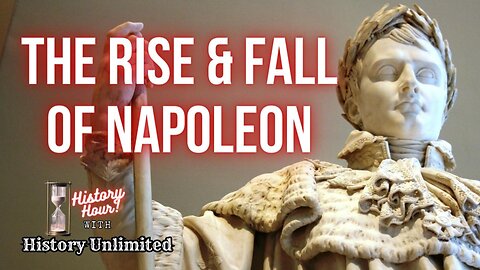 History Hour: The Rise & Fall of Napoleon w/ History Unlimited