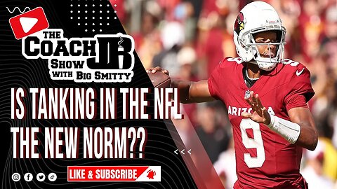 TANKING IS THE NEW NORMAL? | ERIC WEDDLE AND JB DISCUSS YOUNG NFL QB'S | THE COACH JB SHOW