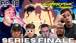 WE'RE NOT CRYING, YOU'RE CRYING! | Cyberpunk: Edgerunners Episode 10 REACTION and REVIEW
